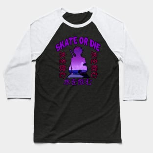 Skate Or Die - Rare Japanese Vaporwave Aesthetic Baseball T-Shirt